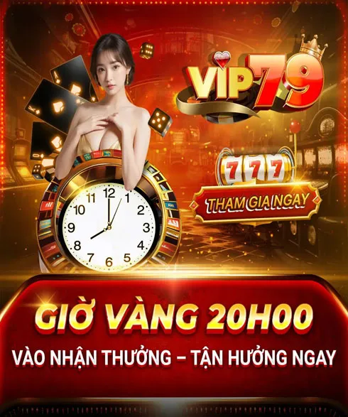 Khuyến mãi giờ vàng nhận thưởng Vip79